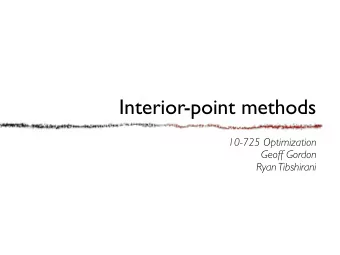 Interior-point methods  10-725 Optimization  Geoff Gordon  Ryan Tibshirani  Review  SVM duality