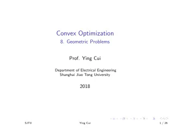 Convex Optimization  8. Geometric Problems  Prof. Ying Cui  Department of Electrical Engineering