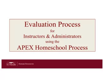 Evaluation Process  for  Instructors &amp; Administrators  using the  APEX Homeschool Process  Work