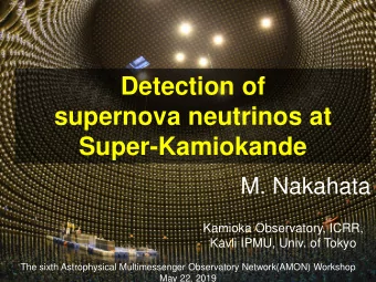 Detection of  supernova neutrinos at  Super-Kamiokande  M. Nakahata  Kamioka Observatory, ICRR,