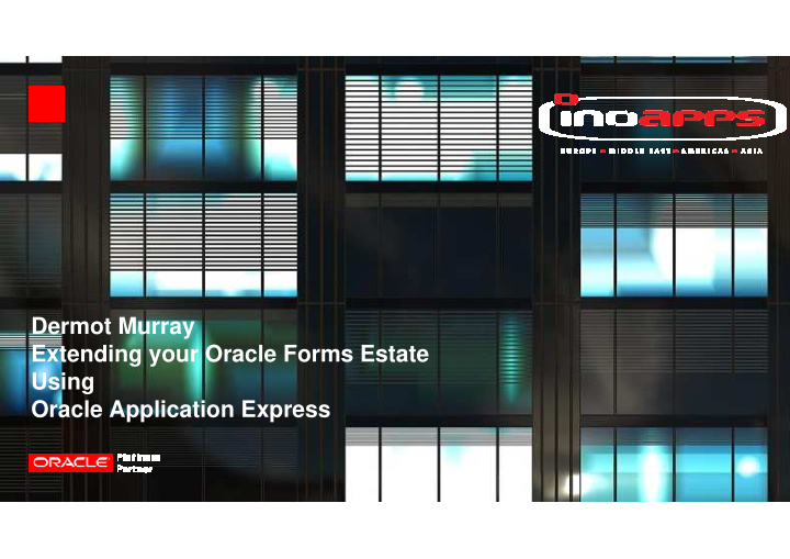 dermot murray extending your oracle forms estate using