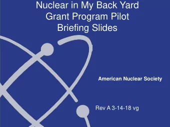 Nuclear in My Back Yard  Grant Program Pilot  Briefing Slides  American Nuclear Society  Rev A