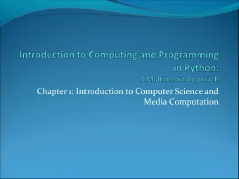 Chapter 1: Introduction to Computer Science and  Media Computation  Story  What is computer
