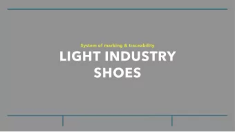 LIGHT INDUSTRY  SHOES  TABLE OF CONTENTS  Part I  Why is a marking and traceability system