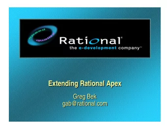 Extending Rational Apex  Extending Rational Apex  Greg Bek  Greg Bek  gab@rational.com