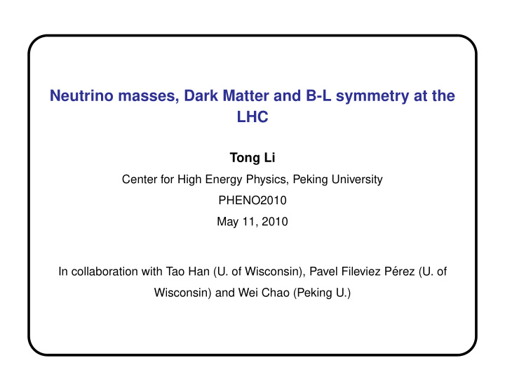 neutrino masses dark matter and b l symmetry at the lhc