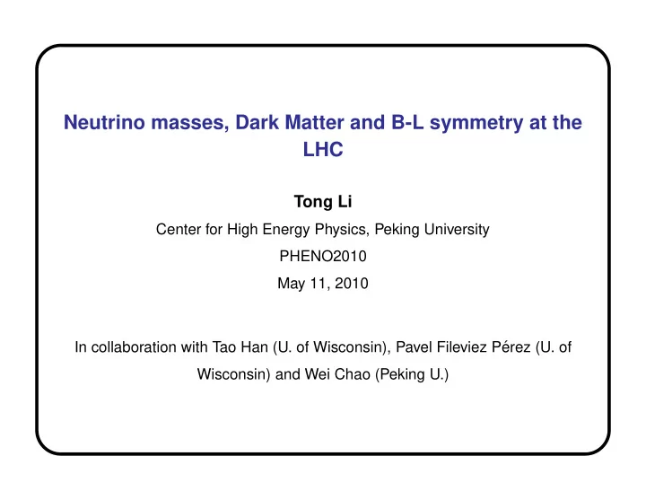 neutrino masses dark matter and b l symmetry at the lhc