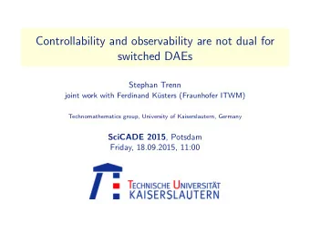 Controllability and observability are not dual for  switched DAEs  Stephan Trenn  joint work with