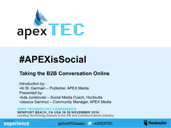 #APEXisSocial  Taking the B2B Conversation Online  Introduction by:  Al St. Germain