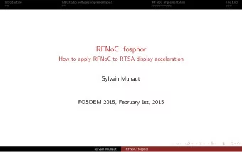RFNoC: fosphor  How to apply RFNoC to RTSA display acceleration  Sylvain Munaut  FOSDEM 2015,