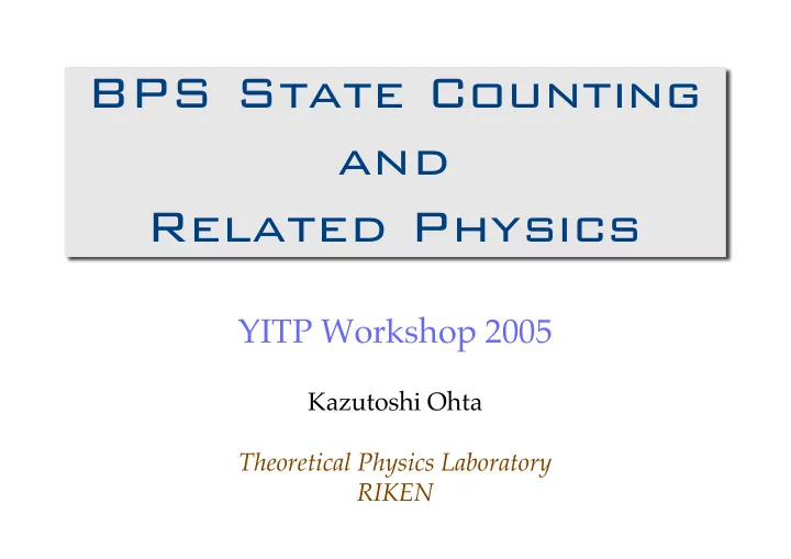 bps state counting and related physics