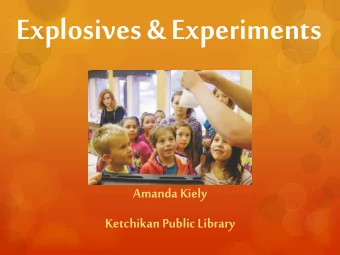 Explosives &amp; Experiments  Amanda Kiely  Ketchikan Public Library  I science  Its