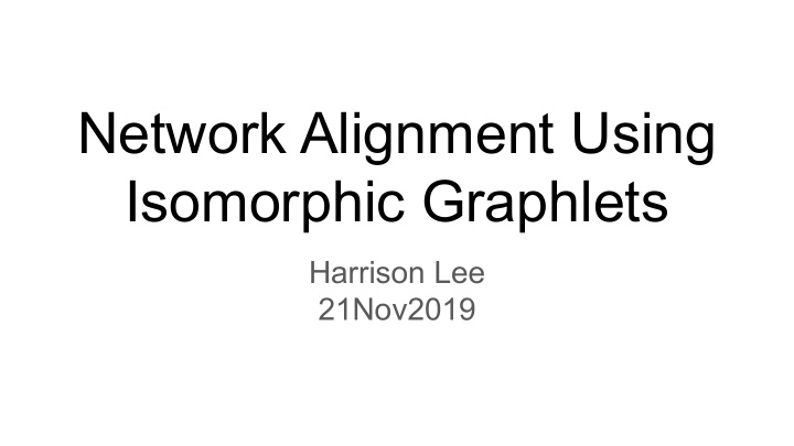 network alignment using isomorphic graphlets