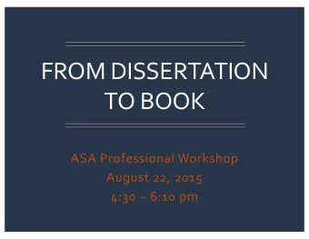 FROM  DISSERTATION    TO  BOOK    ASA  Professional  Workshop    August