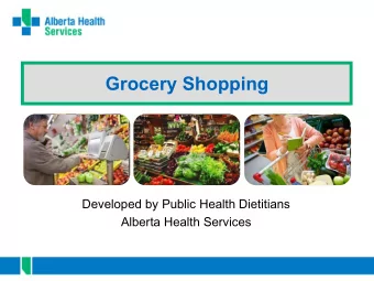 Grocery Shopping  Developed by Public Health Dietitians  Alberta Health Services  Welcome!  2  In
