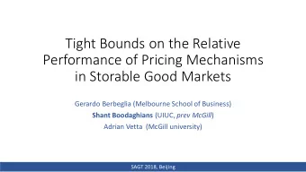 Tight Bounds on the Relative  Performance of Pricing Mechanisms  in Storable Good Markets  Gerardo