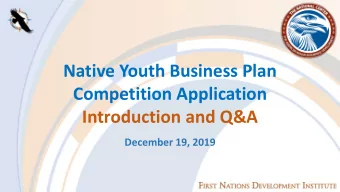 Native Youth Business Plan  Competition Application  Introduction and Q&amp;A  December 19, 2019