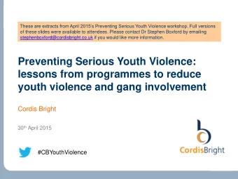 Preventing Serious Youth Violence:  lessons from programmes to reduce  youth violence and gang