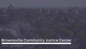 STRONGER TOGETHER SINCE 2011  521 YOUTH SERVED  IN 2018  &quot;  The Brownsville Community Justice