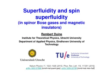 Superfluidity and spin  superfluidity  (in spinor Bose gases and magnetic  insulators)  Rembert