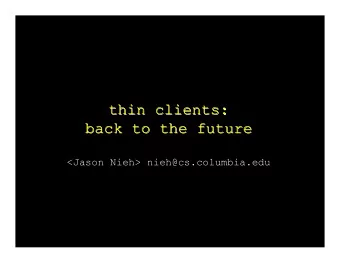 thin clients:  thin clients:  back to the future  back to the future  &lt;Jason Nieh&gt;