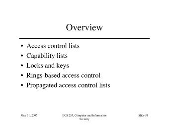 Overview   Access control lists   Capability lists   Locks and keys   Rings-based