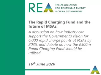 The Rapid Charging Fund and the  future of MSAs:  A discussion on how industry can  support the