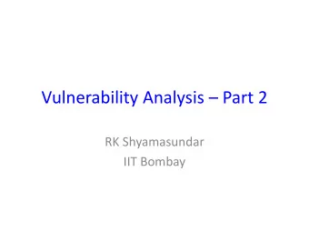 Vulnerability Analysis  Part 2  RK Shyamasundar  IIT Bombay  Outline  Software Security