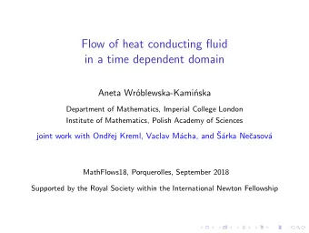 Flow of heat conducting fluid  in a time dependent domain  Aneta Wrblewska-Kamiska  Department