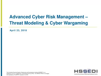 Advanced Cyber Risk Management   Threat Modeling &amp; Cyber Wargaming  April 23, 2018  The