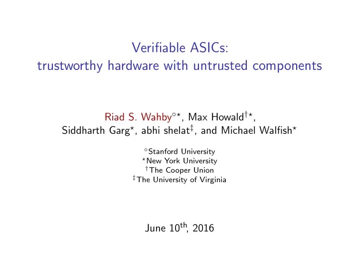 verifiable asics trustworthy hardware with untrusted