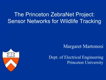 The Princeton ZebraNet Project:  Sensor Networks for Wildlife Tracking  Margaret Martonosi  VET