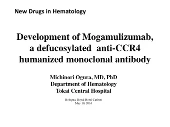 Development of Mogamulizumab,  a defucosylated  anti-CCR4  humanized monoclonal antibody  Michinori
