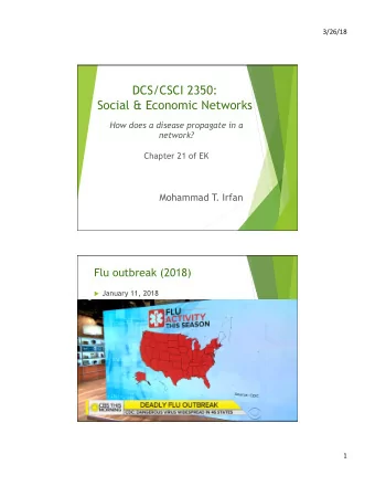 DCS/CSCI 2350: Social &amp; Economic Networks  How does a disease propagate in a  network?  Chapter