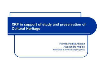 XRF in support of study and preservation of  Cultural Heritage  Romn Padilla Alvarez  Alessandro