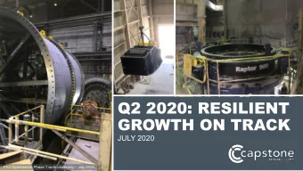 Q2 2020: RESILIENT  GROWTH ON TRACK  JULY 2020  PV3 Optimization Phase 1 work underway  July