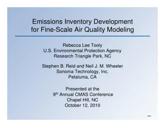 Emissions Inventory Development  for Fine-Scale Air Quality Modeling  Rebecca Lee Tooly  U.S.