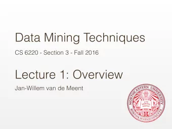 Data Mining Techniques  CS 6220 - Section 3 - Fall 2016  Lecture 1: Overview  Jan-Willem van de