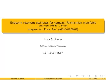 Endpoint resolvent estimates for compact Riemannian manifolds  joint work with R. L. Frank  to