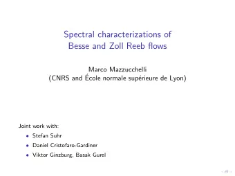 Spectral characterizations of  Besse and Zoll Reeb flows  Marco Mazzucchelli  (CNRS and   Ecole