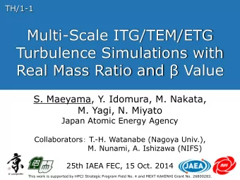 Turbulence Simulations with Real Mass Ratio and  Value  S. Maeyama, Y. Idomura, M. Nakata,  M.