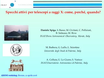 Specchi attivi per telescopi a raggi X: come, perch, quando? Daniele Spiga , S. Basso, M.