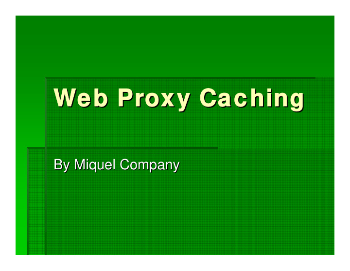 web proxy web proxy caching caching caching web proxy web