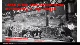 Green public procurement in the  municipality of Copenhagen  Betina Bergmann Madsen Senior