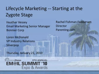 Lifecycle Marketing -- Starting at the  Zygote Stage  Rachel Fishman Feddersen  Heather Vessey