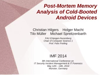 Post-Mortem Memory  Analysis of Cold-Booted  Android Devices  Christian Hilgers    Holger Macht