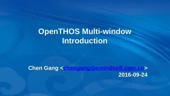 OpenTHOS Multi-window  Introduction  Chen Gang &lt;chengang@emindsoft.com.cn&gt;  2016-09-24