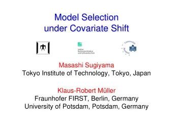 Model Selection  Model Selection  under Covariate Shift  under Covariate Shift  Masashi Sugiyama