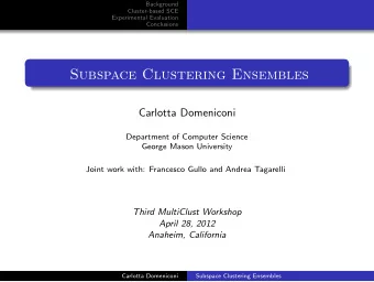 Subspace Clustering Ensembles  Carlotta Domeniconi  Department of Computer Science  George Mason