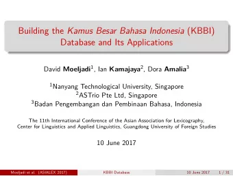 Building the Kamus Besar Bahasa Indonesia (KBBI)  Database and Its Applications David Moeljadi 1 ,